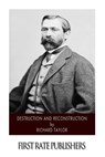 Destruction and Reconstruction - Richard Taylor - 9781502302113