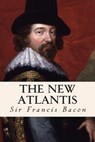 The New Atlantis - Sir Francis Bacon - 9781502324672