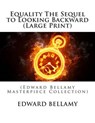 Equality the Sequel to Looking Backward - BELLAMY,  Edward - 9781502359193