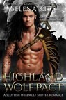 Highland Wolf Pact: A Scottish Werewolf Shifter Romance - Selena Kitt - 9781502408389