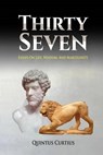 Thirty Seven - CURTIUS,  Quintus - 9781502848277