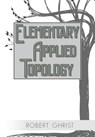 Elementary Applied Topology - Robert Ghrist - 9781502880857