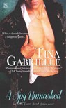 A Spy Unmasked - Tina Gabrielle - 9781502915061