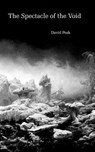 The Spectacle of the Void - David Peak - 9781503007161