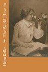 The World I Live In - Helen Keller - 9781503023949