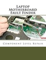 Laptop Motherboard Fault Finder - Victor Emeka - 9781503039797