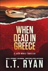 When Dead in Greece (Jack Noble) - L T Ryan - 9781503092211