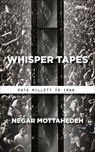 Whisper Tapes - Negar Mottahedeh - 9781503610156
