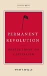 Permanent Revolution - Wyatt Wells - 9781503612372