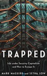Trapped: Life Under Security Capitalism and How to Escape It - Mark Maguire - 9781503632967