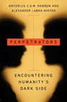 Perpetrators - Antonius C.G.M. Robben ; Alexander Laban Hinton - 9781503634275
