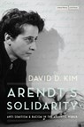 Arendt's Solidarity - David D. Kim - 9781503640375