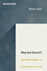 Why the Church? - Hans Joas - 9781503640795