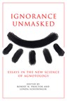 Ignorance Unmasked - Robert N. Proctor ; Londa Schiebinger - 9781503643406