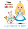 Disney My First Stories: Alice Wants to Grow - Jerrod Maruyama - 9781503754416