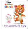 Disney My First Stories: The Aristocats' Show - Jerrod Maruyama - 9781503754447
