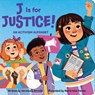 J Is for Justice! an Activism Alphabet - Veronica I. Arreola - 9781503765818