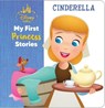 Disney Baby: My First Princess Stories Cinderella - Nicola DesChamps - 9781503766242