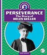 Perseverance: The Story of Helen Keller - Kerry Dinmont - 9781503871250