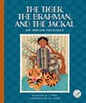 The Tiger, the Brahman, and the Jackal: An Indian Folktale - M. J. York - 9781503894136