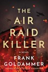 The Air Raid Killer - Frank Goldammer - 9781503900653