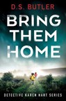 Bring Them Home - D. S. Butler - 9781503904934