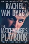 The Matchmaker's Playbook - Rachel Van Dyken - 9781503934481