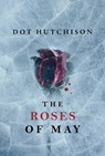The Roses of May - Dot Hutchison - 9781503939509