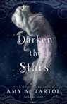 Darken the Stars - Amy A. Bartol - 9781503947429