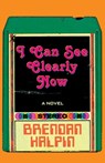 I Can See Clearly Now - Brendan Halpin - 9781504009676