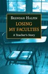 Losing My Faculties - Brendan Halpin - 9781504009690