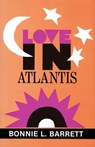 Love in Atlantis - Bonnie L. Barrett - 9781504012317