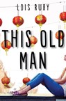 This Old Man - Lois Ruby - 9781504013642