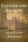Culture and Anarchy - Matthew Arnold - 9781504013741