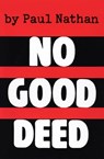 No Good Deed - Paul Nathan - 9781504015806