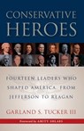 Conservative Heroes - Garland S Tucker III - 9781504018692