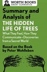 Summary and Analysis of The Hidden Life of Trees: What They Feel, How They Communicate—Discoveries from a Secret World - Worth Books - 9781504020459