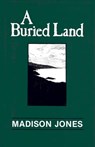 A Buried Land - Madison Jones - 9781504023542