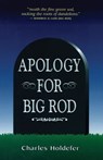 Apology for Big Rod - Charles Holdefer - 9781504023900