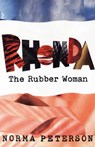Rhonda the Rubber Woman - Norma Peterson - 9781504024853