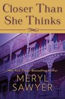 Closer Than She Thinks - Meryl Sawyer - 9781504027212