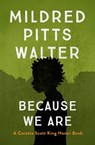 Because We Are - Mildred Pitts Walter - 9781504027908