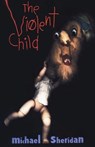 The Violent Child - Michael Sheridan - 9781504028363