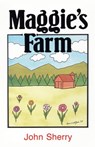 Maggie's Farm - John Sherry - 9781504028400