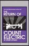 The Return of Count Electric - William Browning Spencer - 9781504028523