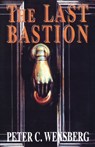 The Last Bastion - Peter C. Wensberg - 9781504028677