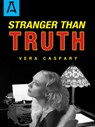 Stranger Than Truth - Vera Caspary - 9781504029117