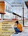 On the Border - Tom Miller - 9781504029377
