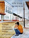 On the Border - Tom Miller - 9781504029476