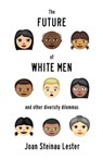 The Future of White Men and Other Diversity Dilemmas - Joan Steinau Lester - 9781504032292